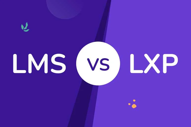 LMS vs LXP: Which is Better For Your Organisation